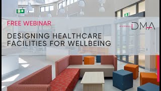 Designing Healthcare Facilities for Wellbeing - Webinar with Dr Stephanie Liddicoat