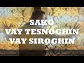 Sako  vay tesnoghin vay siroghin official audio