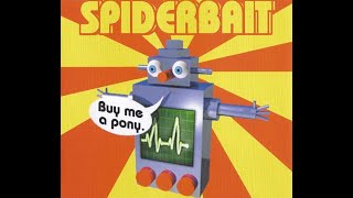 Buy Me A Pony (Beatnik Flair) - Spiderbait