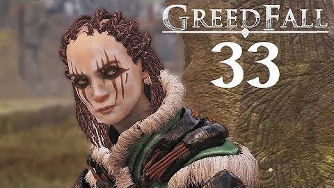 GreedFall - 33 - The Wind Has Changed [PC][Modded]