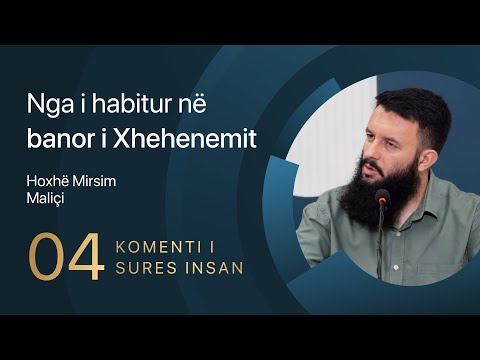 04. Nga i habitur në banor i Xhehenemit - Hoxhë Mirsim Maliçi