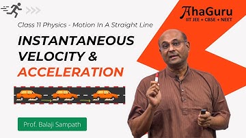 Instantaneous Velocity and Acceleration | Chapter 2 Motion in a Straight Line | Class 11 Physics
