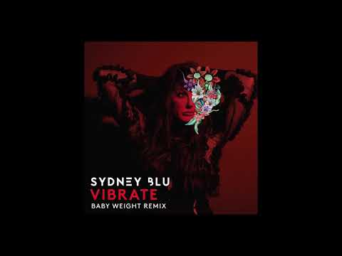 Sydney Blu - Vibrate (Baby Weight's Headed to the Afters remix) [Blu Music]