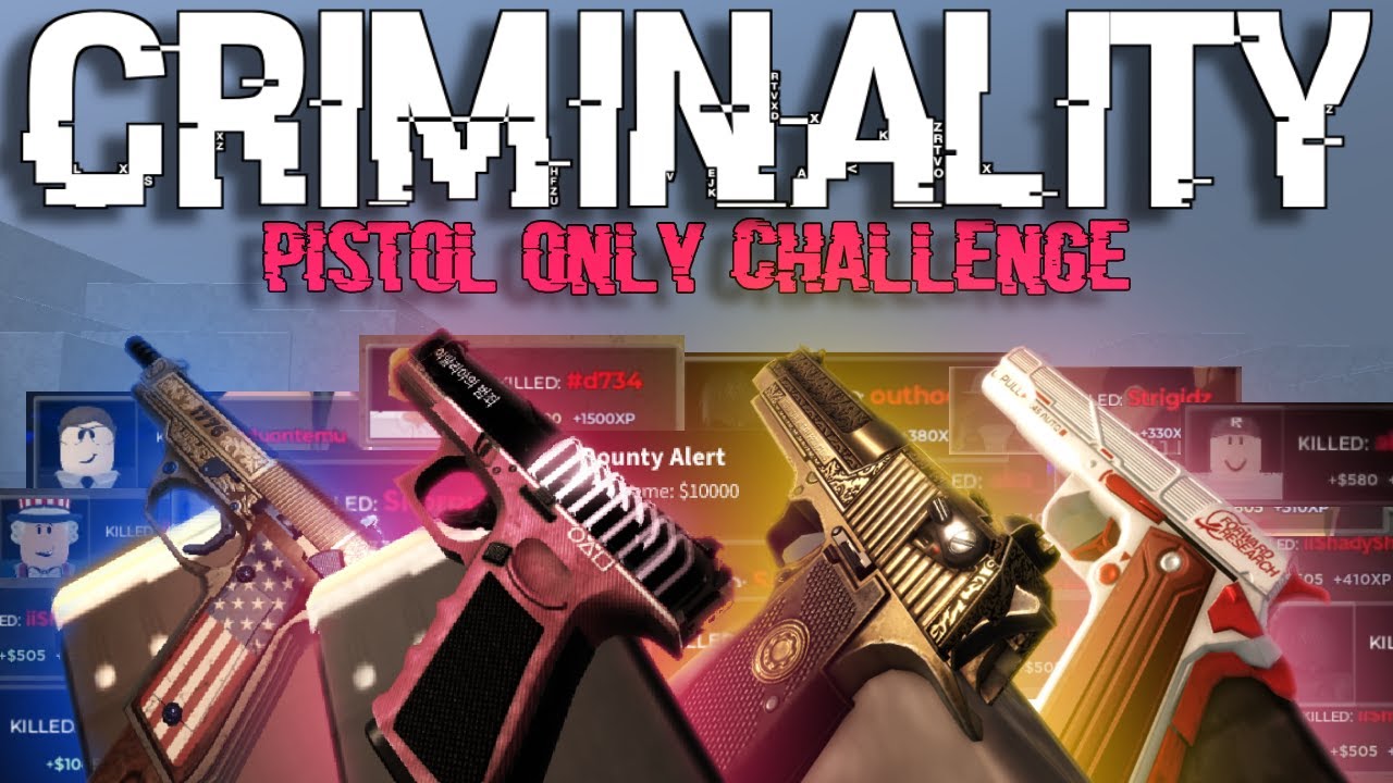 Criminality: Pistol Only Challenge