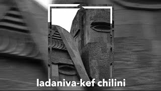 ladaniva-kef chilini (speed up)