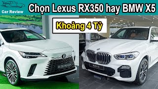 4 tỷ đồng chọn Lexus RX 350 2023 hay BMW X5 M-Sport - SUV 5 chỗ hạng sang