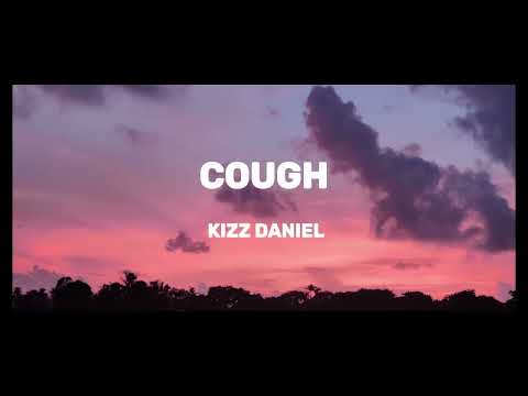 Kizz Daniel, EMPIRE – Cough