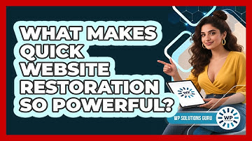 What Makes Quick Website Restoration So Powerful? - WP Solutions Guru