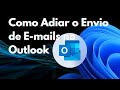 Como Adiar o Envio de E-mails no Outlook-Dica Profissional 2025!