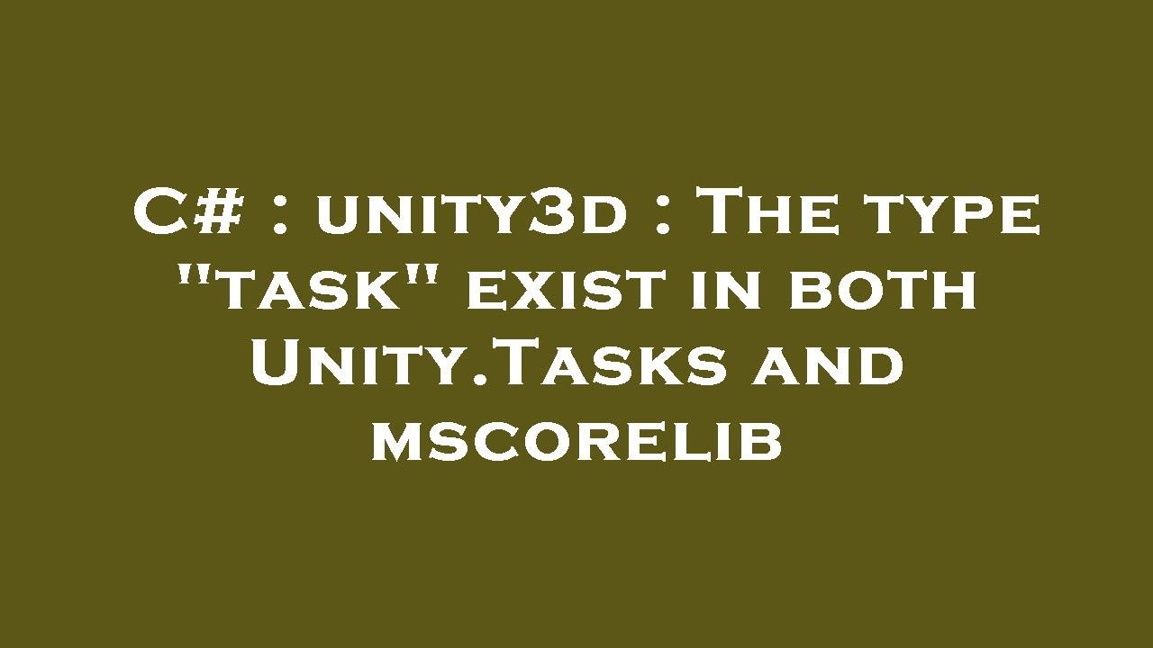 C# : unity3d : The type