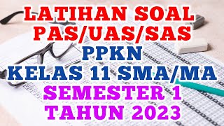 Soal UAS/PAS PPKN Kelas 11 Semester 1 Tahun 2023 (latihan) #PPKN  #Kelas11  #semester1