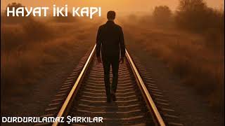 Hayat İki̇ Kapi - Söz Müzik Durdurulamaz Şarkilar