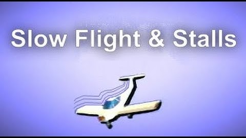 Flight Training Manual Lesson #4: Slow Flight & Stalls