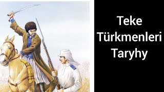 Teke Türkmenleriň gelip çykyşy we Taryhy Resimi