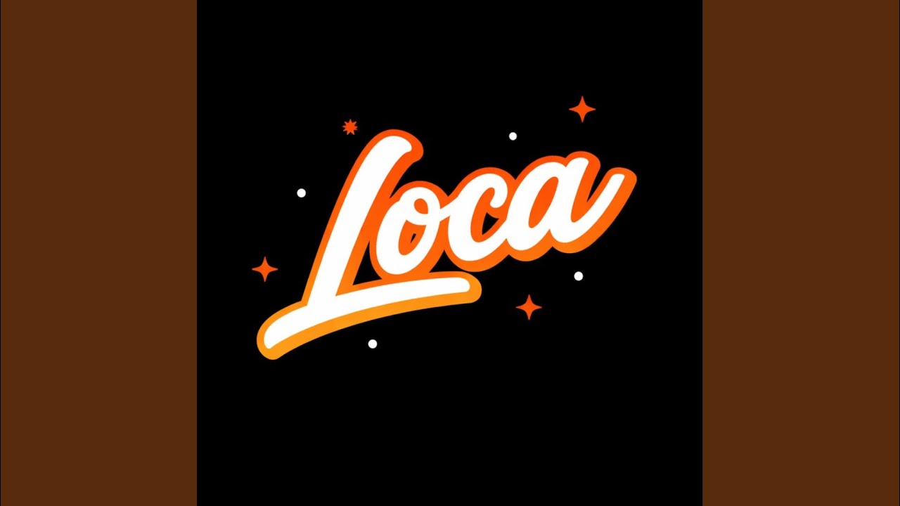 Watch Loca on YouTube Watch Loca on YouTube