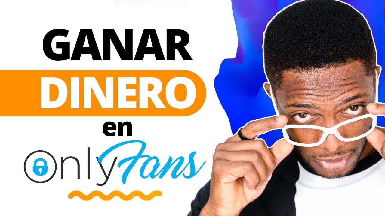COMO GANAR DINERO EN OnlyFans (COMO FUNCIONA) - YouTube