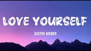 Love yourself - Justin Bieber || lyrics