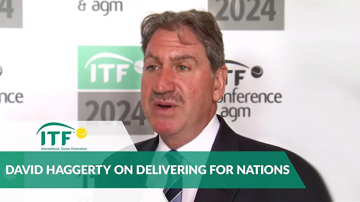 ITF President David Haggerty On Delivering For Nat...