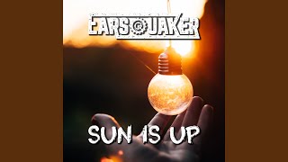 Sun Is Up (Extended Mix) - Earsquaker
