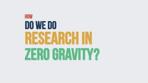 How do we do research in zero gravity ??