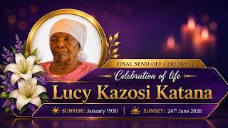 Celebration of Life - Lucy Kazosi Katana Final farewell  4th July 2026