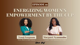 Margaret Nyamumbo, Kahawa 1893 Coffee: Energizing Women's Empowerment by the Cup