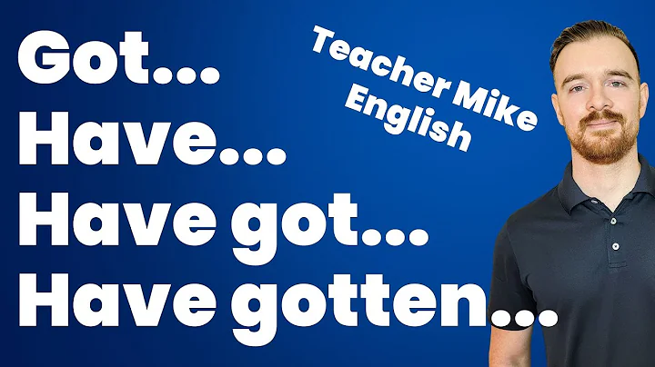 GOT, HAVE, HAVE GOT, HAVE GOTTEN (What's the difference?!)