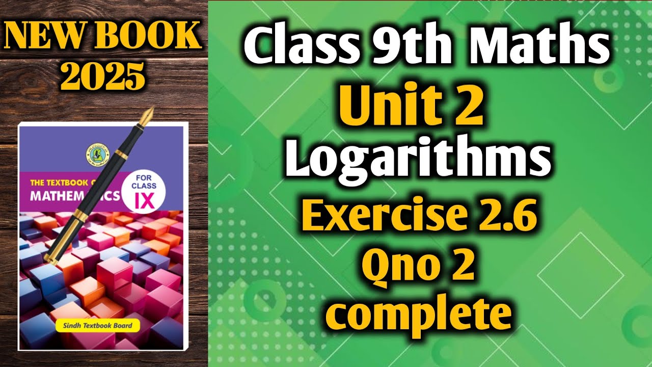 Exercise 2.6 Qno 2 class 9th maths | unit 2 Logarithms | Sarfraz ...