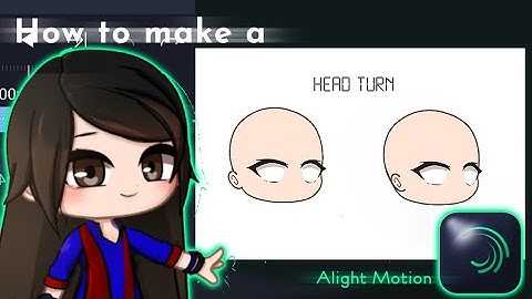 How to make a head-turn in Alight Motion || Gacha Stu-Club Tutorial || [Part 1]