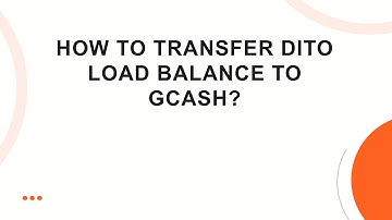 How to Transfer DITO Load Balance to GCash?