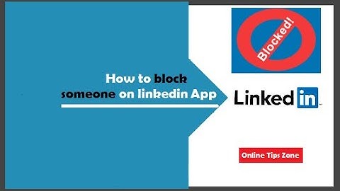 How to block someone on LinkedIn App