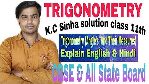 TRIGONOMETRY ||Ex 4.1 part-1 KC Sinha Solution class 11th ||