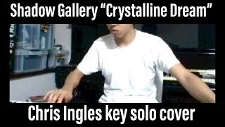 Shadow Gallery &quot; Crystalline Dream &quot; keyboard solo cover YAMAHA SY99 Chris Ingles Gary Wehrkamp