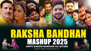 Raksha Bandhan Mashup Rakhi Song 2025 Raksha Bandhan Nonstop 2025 Rakhi Special Mashup Song
