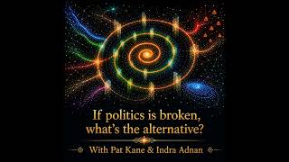 LFP 135: Pat Kane & Indra Adnan - If politics is broken, what's the alternative? screenshot 3