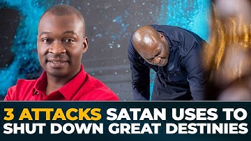 3 ATTACKS SATAN USES TO SHUT DOWN GREAT DESTINIES || APOSTLE JOSHUA SELMAN