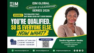 EIM Webinar Session 2 :The Qualified Trap: Why Being Good isn't good enough?