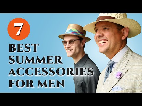 7 Best Summer Accessories for Men - Warm Weather Style