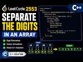 LeetCode 2553 | Separate the Digits in an Array | C++ Solution Explained