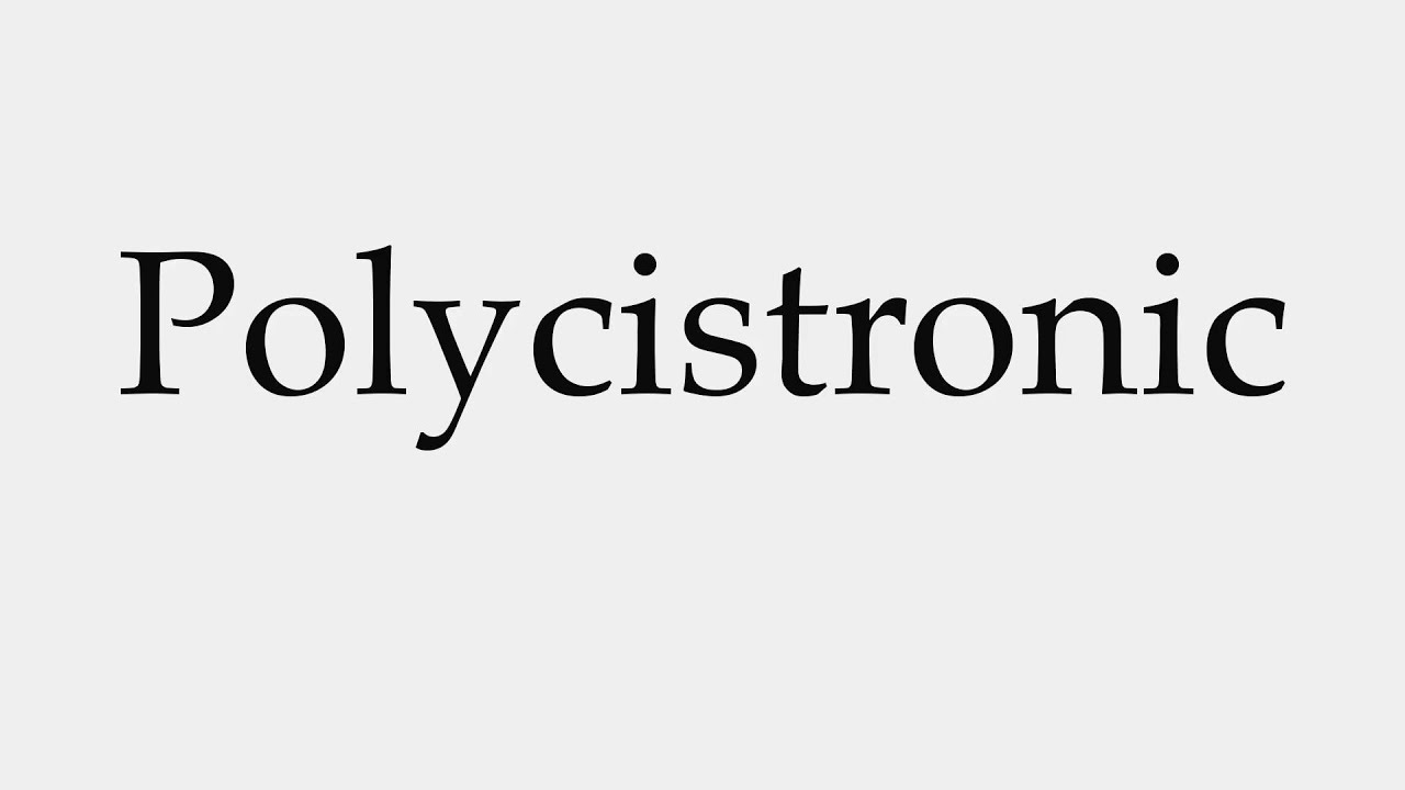 How to Pronounce Polycistronic