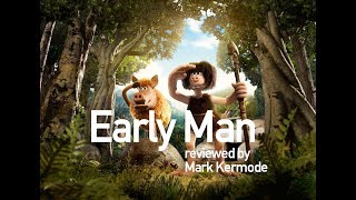 Early Man Reviewed By Mark Kermode