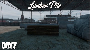 DAYZ: Lumber Pile + Locations (Beginners Guide)