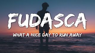 Video thumbnail of "Fudasca - what a nice day to run away (Lyrics) ft. Resident, Jomie, Snøw"