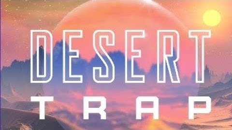 DESERT TRAP -GROOVY LOOPS OFFICIAL MUSIC VIDEO ✔️