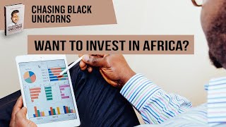 Want To Invest In Africa? This Is My Piece Of Advice