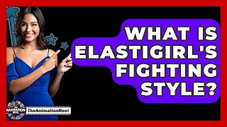 What Is Elastigirls Fighting Style? - The Animation Reel