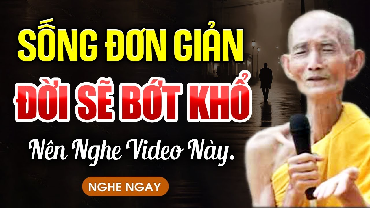 Sống Đơn Giản Đời Sẽ Bớt Khổ - HT. Thích Giác Khang