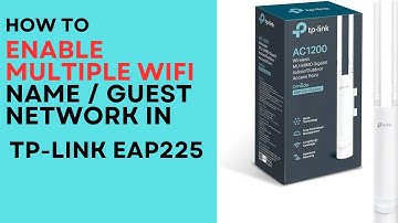 Setup Multiple WIFI Name for Guest Network in TP-Link EAP225