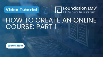How to Create an Online Course in Foundation LMS: Course Details Setup (Part 1)