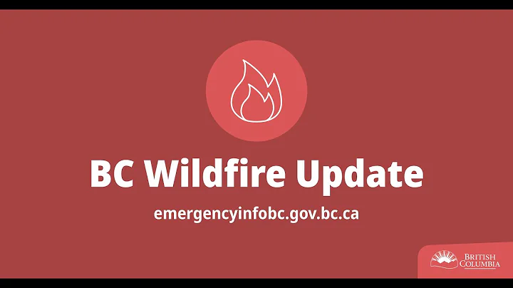 BC wildfire outlook and preparedness update